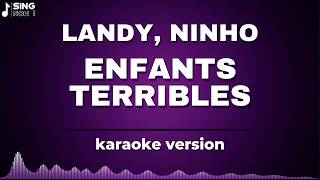 LANDY, NINHO - ENFANTS TERRIBLES ( KARAOKE VERSION )