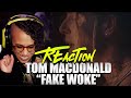 Tom Macdonald - Fake Woke (Reaction)