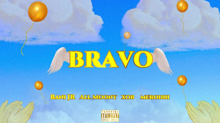 Bani Jr x All Moony x XOB x Merodiii - Bravo () [A...