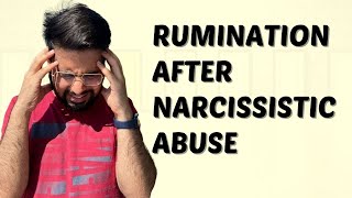 How to STOP Ruminating After Narcissistic Abuse?