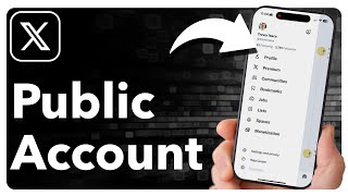 How To Make Twitter Or X Account Public
