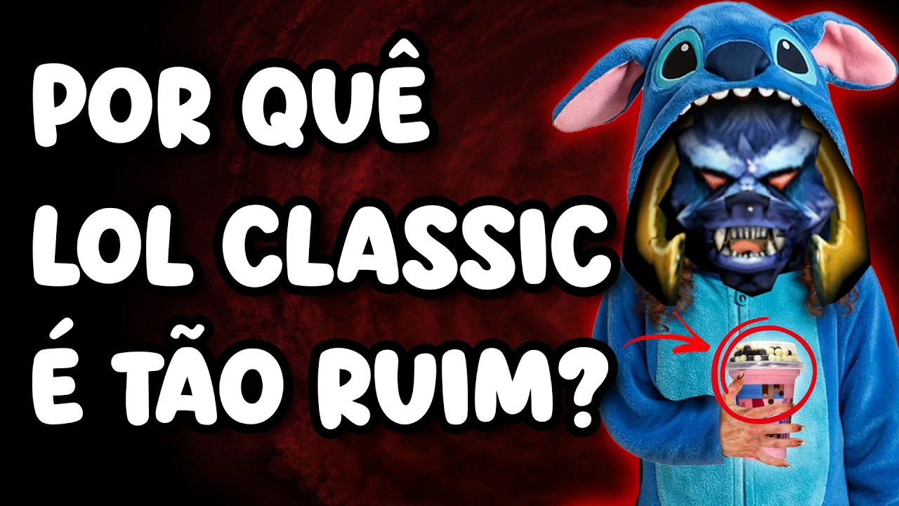 PQ LOL CLASSIC É TÃO RUIM?