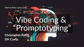 Vibe Coding & Promtotyping, Christopher Pollin (Digital Humanities Craft) - Part 1