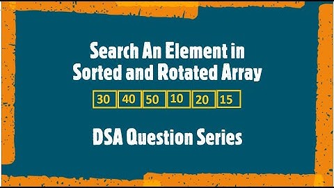 Search An Element in sorted and rotated array in python | Python Code | GFG