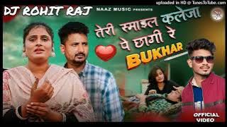 Teri Smile Kaleja Pe Chagi Re Mix By Dj Rohit Raj Farmani Naaz Anil Rawat Rahul Mulheda