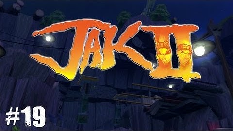 Jak II | Episode 19 - Life Seed