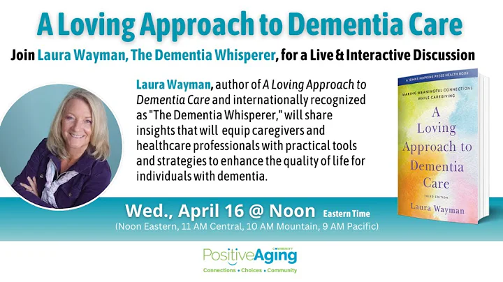 A Loving Approach to Dementia Care with Laura Wayman, "The Dementia Whisperer"