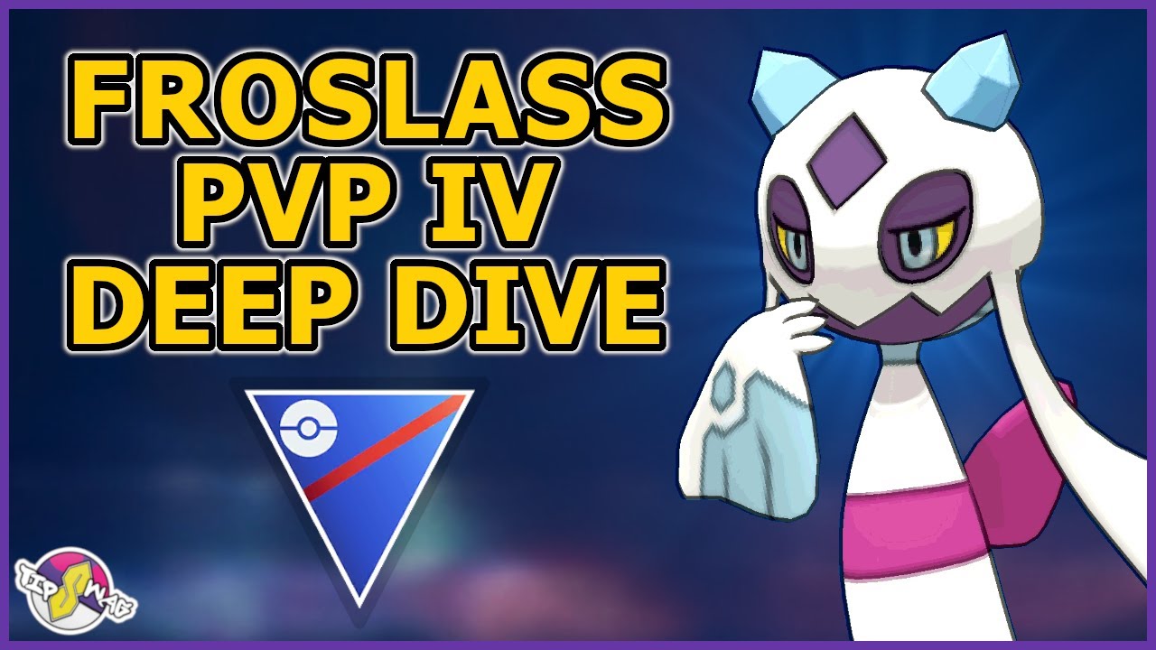 FROSLASS PVP IV DEEP DIVE Pokemon GO YouTube
