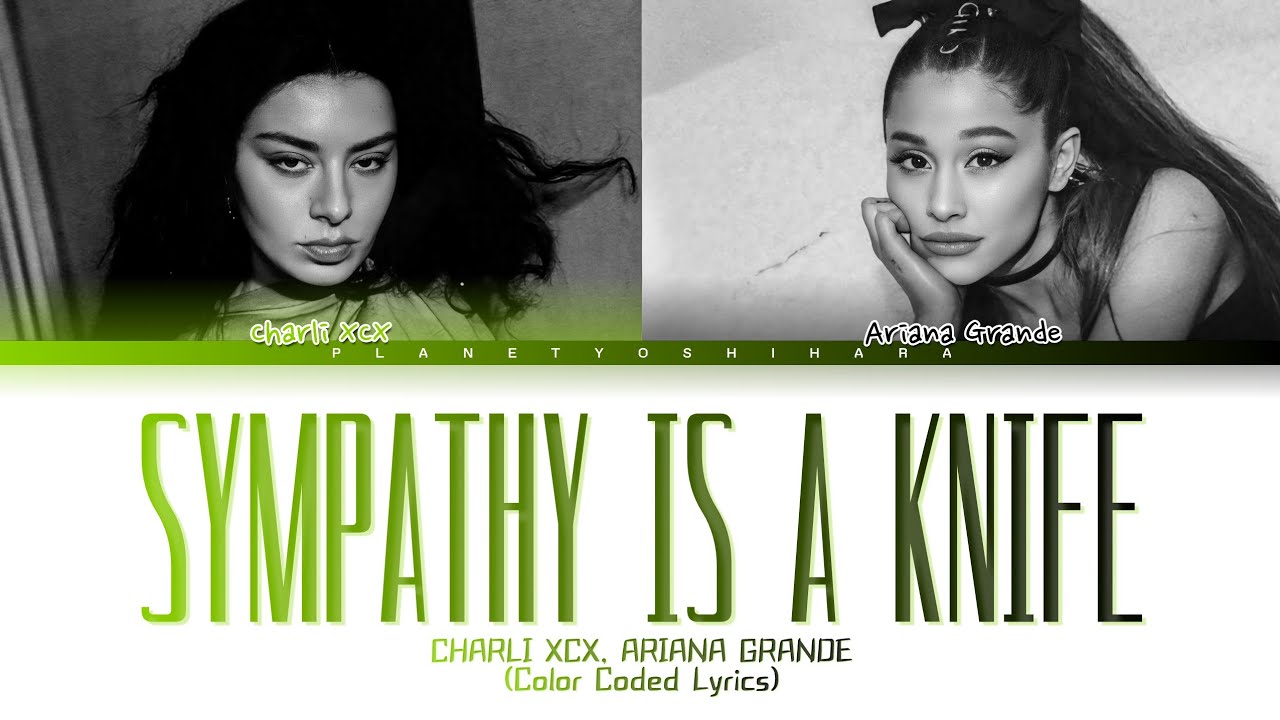 Charli XCX, Ariana Grande Sympathy is a knife Color Coded Lyrics