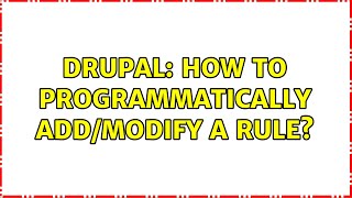 Celebrity Drupal: How to programmatically add/modify a rule? (2 Solutions!!) Profile