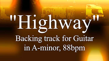 Highway, backing track for Guitar in A minor, 88bpm. Play along, improvise, enjoy!