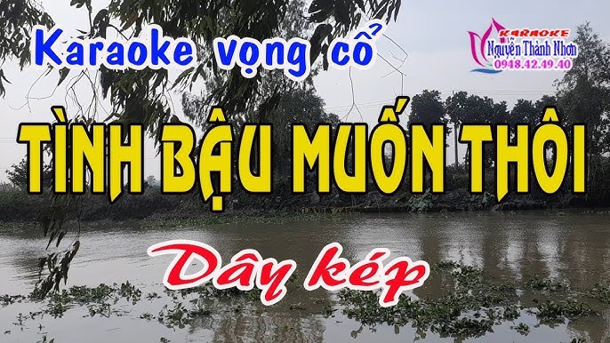 Karaoke vọng cổ TÌNH BẬU MUỐN THÔI - DÂY KÉP