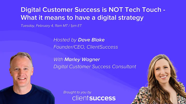 ClientSuccess Webinar: Digital Customer Success is NOT Tech Touch