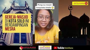Gereja-Masjid di Kota Solo ini Berdampingan Mesra