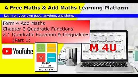 KSSM Form 4 Add Maths Chapter 2 Quadratic Functions (2.1 Quadratic Equation & Inequalities, Part 1)