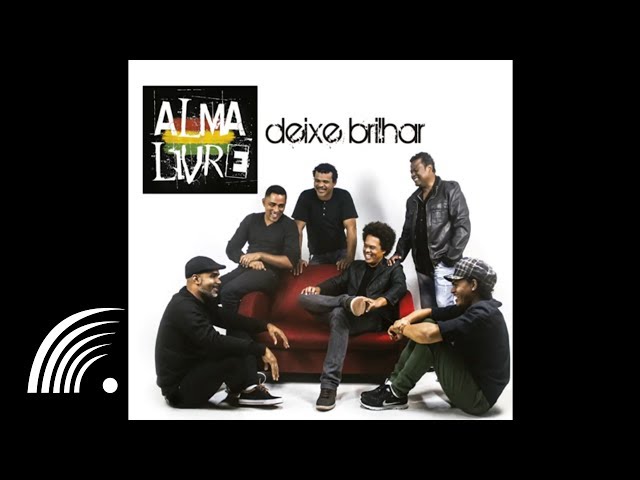 Alma Livre - Deixe Brilhar