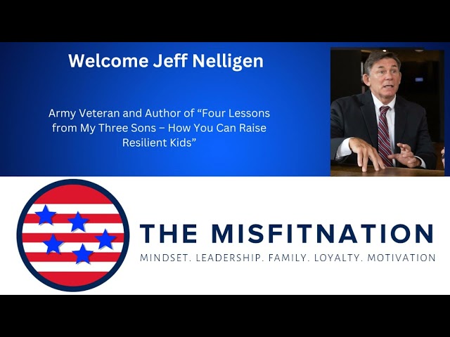 Raising Resilient Kids: Insights from Jeff Nelligan