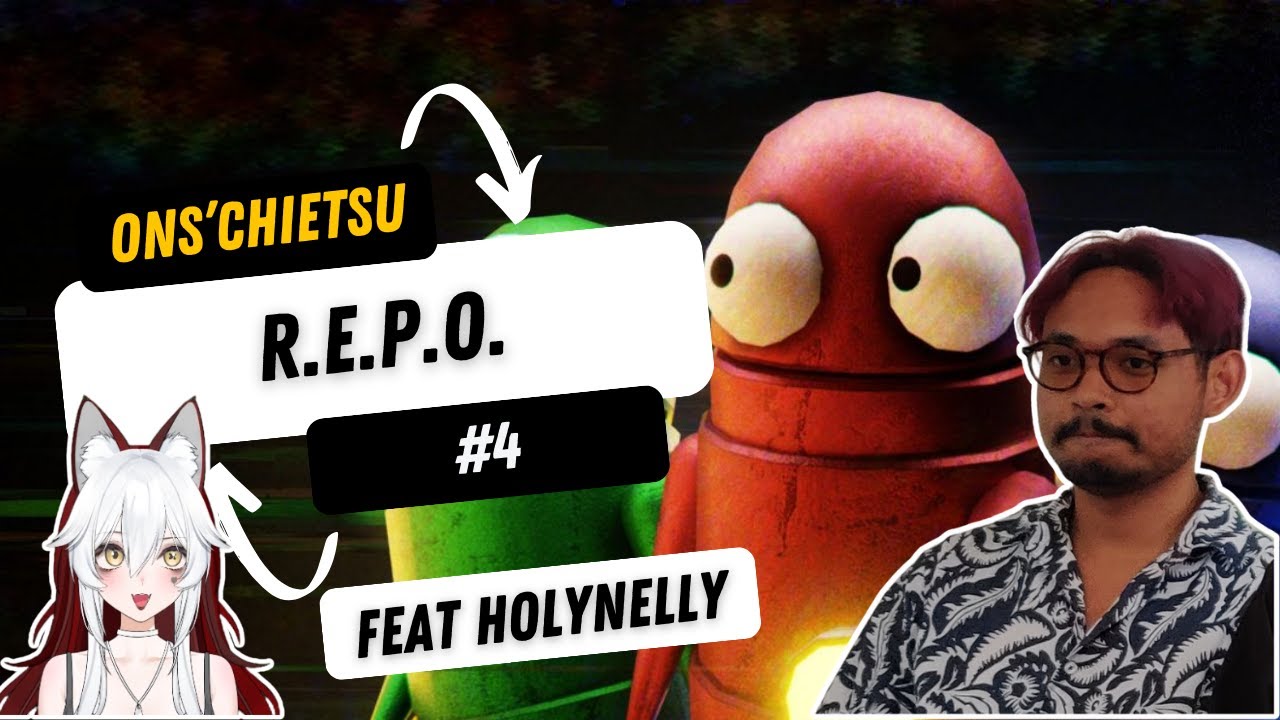 Ons’chietsu #4 feat @HolyNelly @IroSensei et @retr0svt sur R.E.P.O.