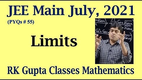 JEE Main PYQs # 55 | Limits questions asked in JEE Main July, 2021 | RK Gupta Classes