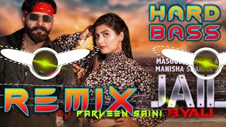 Jail Byali Masoom Sharma Dj Remix Hard Bass | Vibration Punch Mix | Dj King #Dj_Song #Remix_Song