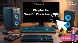 Chapter 8: More on PowerPoint 2016 | Computer | Class 4 | KS Printing House