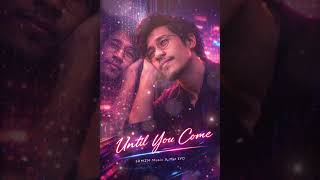 Until You Come versi Modern Retro Pop  Srmzm  s 