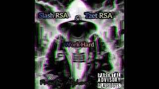 WORK HARD - Slash RSA & Tzet RSA