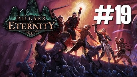 Pillars of Eternity [Chanter Playthrough] - Part 19 - To Madhmr Bridge