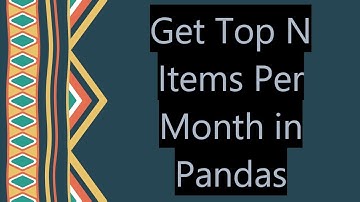 Get Top N Items Per Month in Pandas