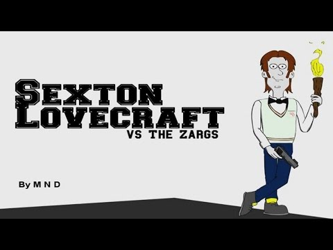 Sexton Lovecraft vs The Zargs Episode One