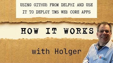 Using GitHub from Delphi and use it to deploy TMS WEB Core apps