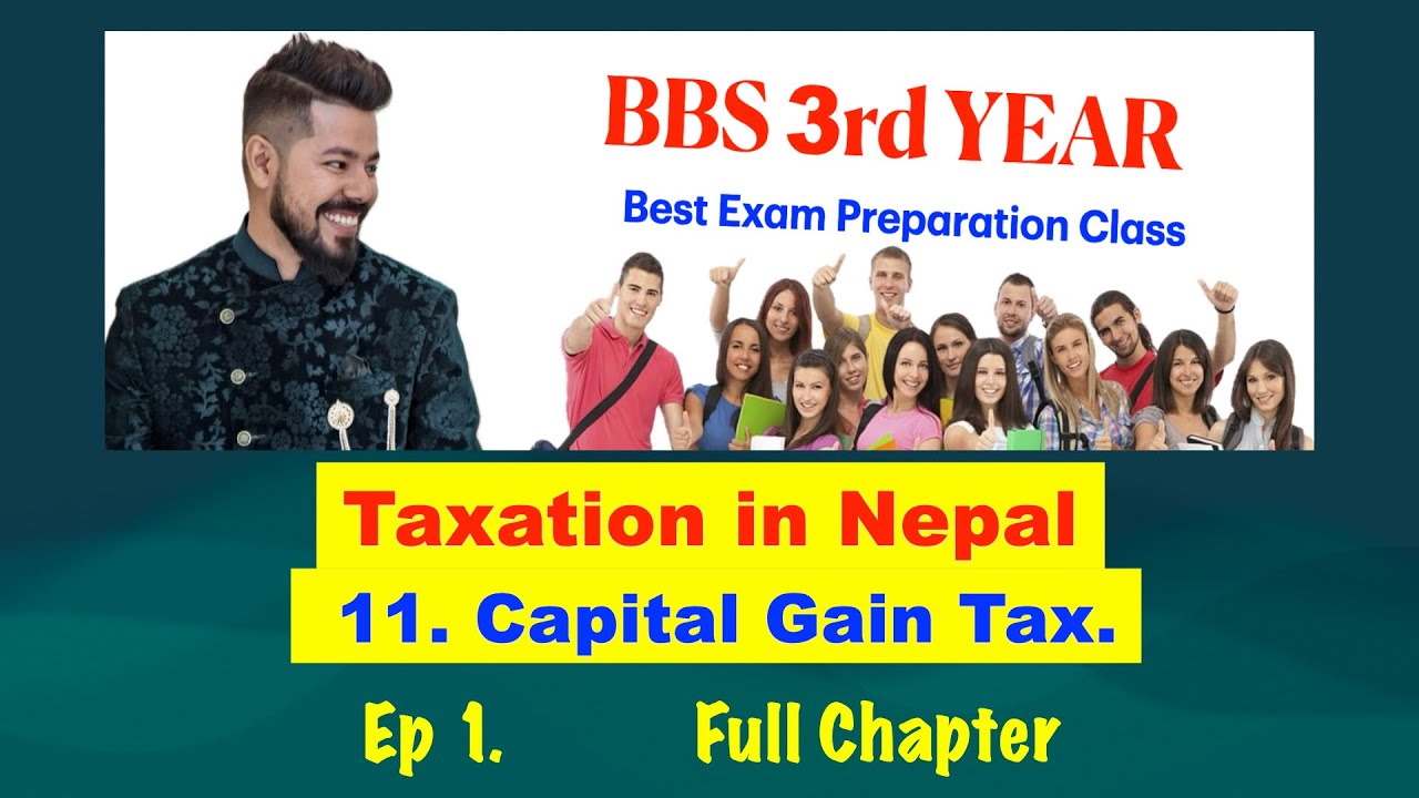 Capital Gain Tax !! Ch 11 !! BBS 3rd Year !! By Arjun Sir