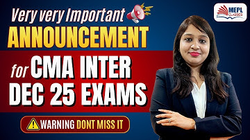 VERY VERY Important Announcement 📣for CMA Inter Dec