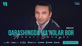 Anvar Sanayev - Qarashingda ma'nolar bor (remix)