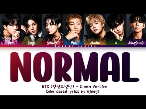 BTS (방탄소년단) 'Normal' Clean Version Lyrics (Color coded lyrics) 🎶Yeah, we call this thing normal~~