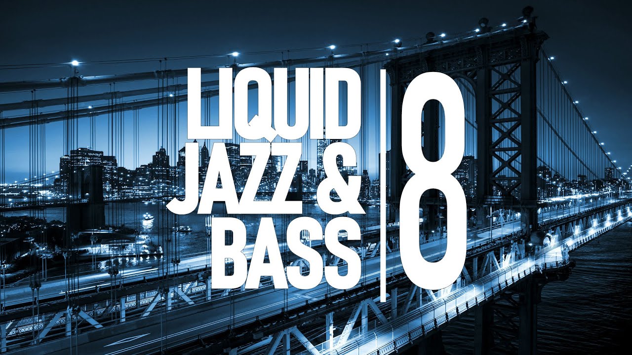 Liquid Jazz & Bass Session #08: Liquid Drum & Bass