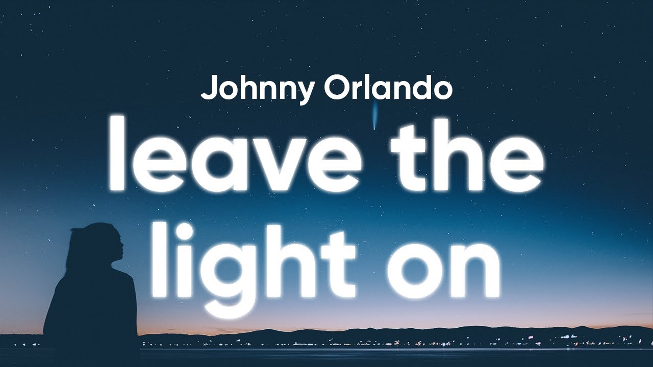 Johnny Orlando leave the light on (Lyrics) YouTube