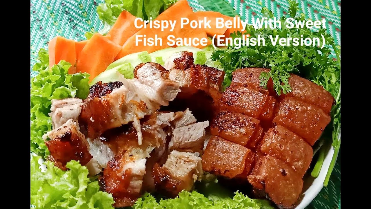 Crispy Pork Belly With Sweet Fish Sauce (English Version) YouTube