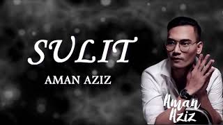 SULIT -Aman Aziz (Lirik Video)