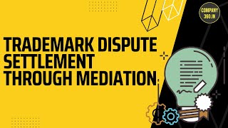 Trademark Dispute Settlement Through Mediation | Company360