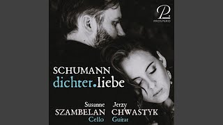 Dichterliebe, Op. 48: VI. Im Rhein, im heiligen Strome (Arr. for cello & guitar by Jerzy Chwastyk) - Jerzy Chwastyk, Susanne Szambelan & Robert Schumann
