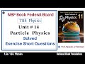 Particle Physics Class 11 | Solved Exercise Short Questions | Chapter 14 FBISE