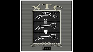 XTC - River Of Orchids (1999)