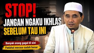 Janganjangan Ibadah Kita Siasia Rahasia Hakikat Ikhlas Yang Jarang Diketahui guru Bakhiet