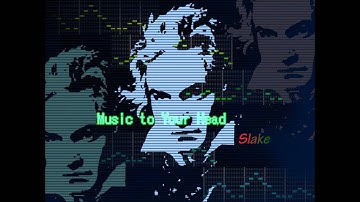 Music to Your Head / Slake