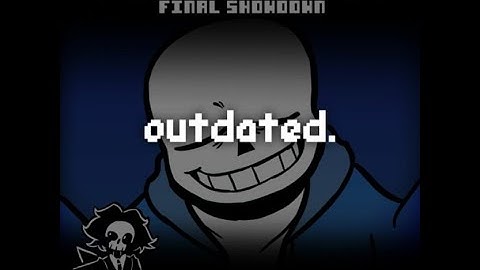 UNDERTALE: Final Showdown | UNDERTALE Sans - A Bad Time ( outdated. )
