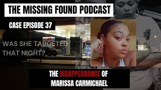 37: A Mother Wanted One Night Out…She Never Came Home  | The Disappearance of Marissa Carmichael