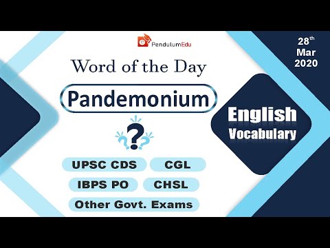 પેન્ડેમોનિયમનો અર્થ | પેન્ડેમોનિયમના સમાનાર્થી | પેન્ડેમોનિયમના વિરોધી શબ્દો | પરીક્ષાઓ માટે શબ્દભંડોળ