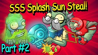 Part 2 SSS Deck Splash Sun Steal! ♣ PvZ Heroes