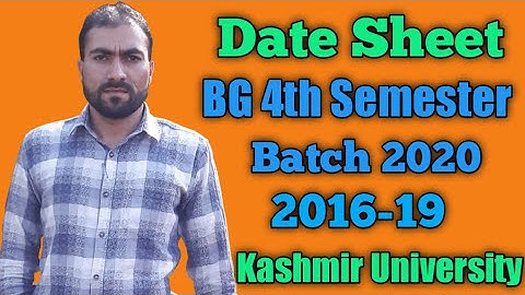 Date Sheet BG 4th Semester Batch 2020 And 2016-19: Kashmir University.